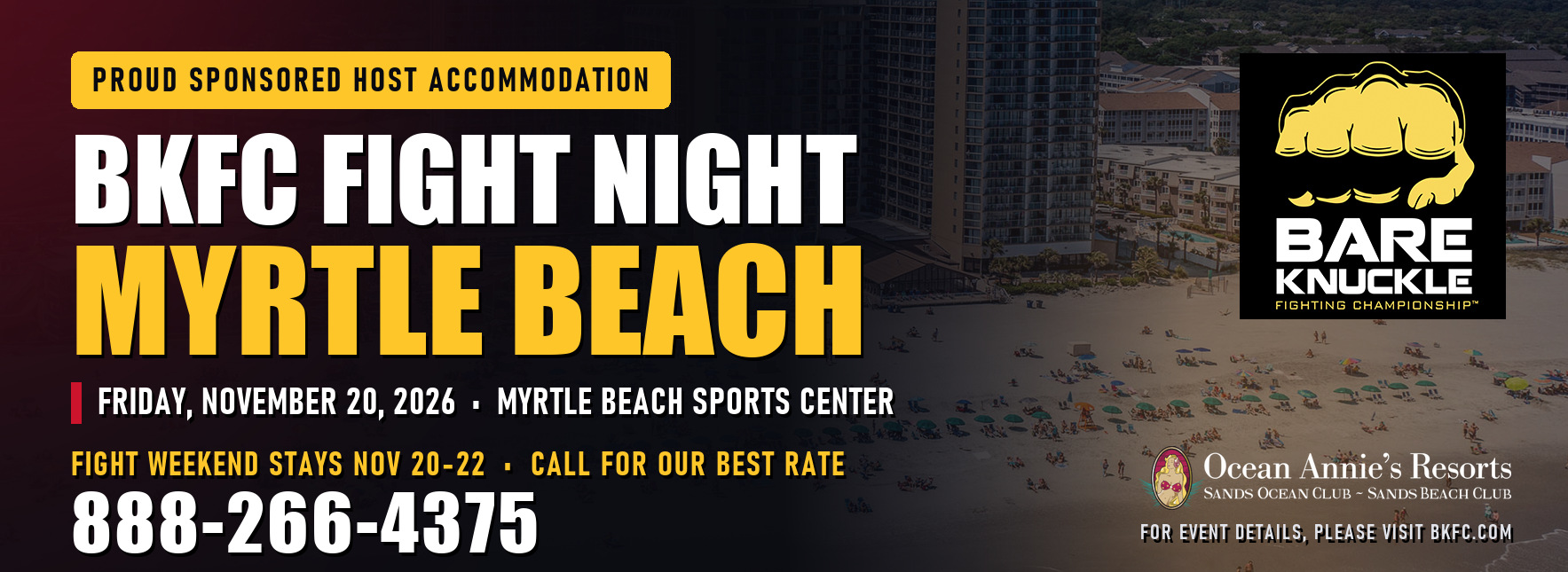BKFC Fight Night Myrtle Beach, Friday November 20, 2026. Ocean Annie's Resorts is a Sponsored Host Accommodation. Call 888-266-4375 for our best fight weekend rate.